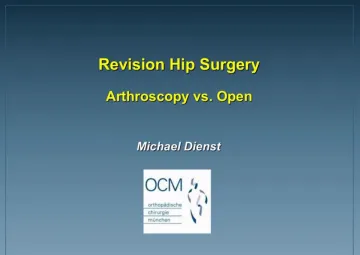 Revision hip surgery - when arthroscopic when open?