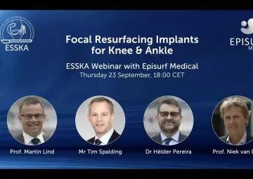 Focal Resurfacing Implants for Knee & Ankle - ESSKA webinar with EPISURF Medical